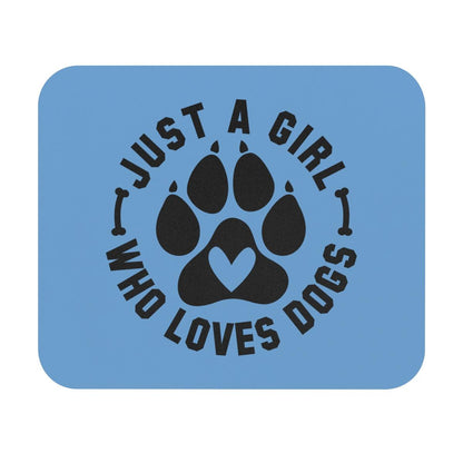Just a Girl Who Loves Dogs Mouse Pad