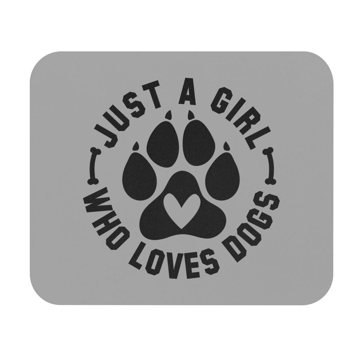 Just a Girl Who Loves Dogs Mouse Pad