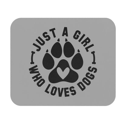 Just a Girl Who Loves Dogs Mouse Pad