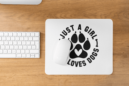 Just a Girl Who Loves Dogs Mouse Pad