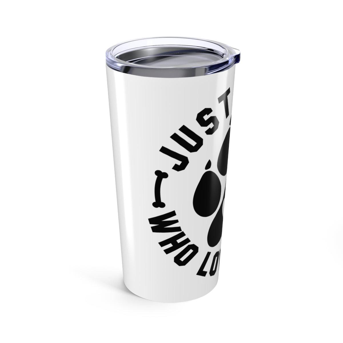 Just a Girl Who Loves Dogs Tumbler