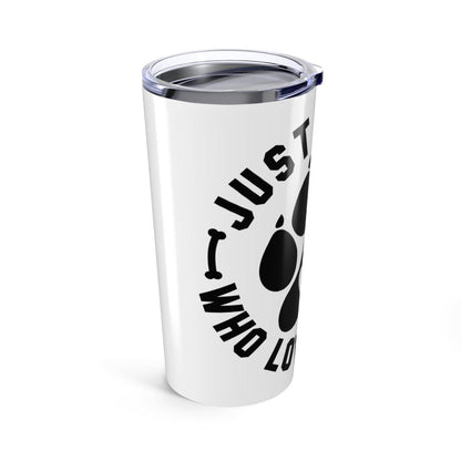 Just a Girl Who Loves Dogs Tumbler