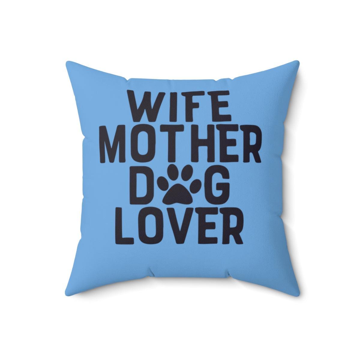 Wife Mother Dog Lover Pillow - Shih Tzu Gifts
