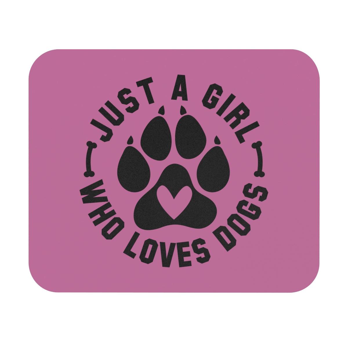 Just a Girl Who Loves Dogs Mouse Pad